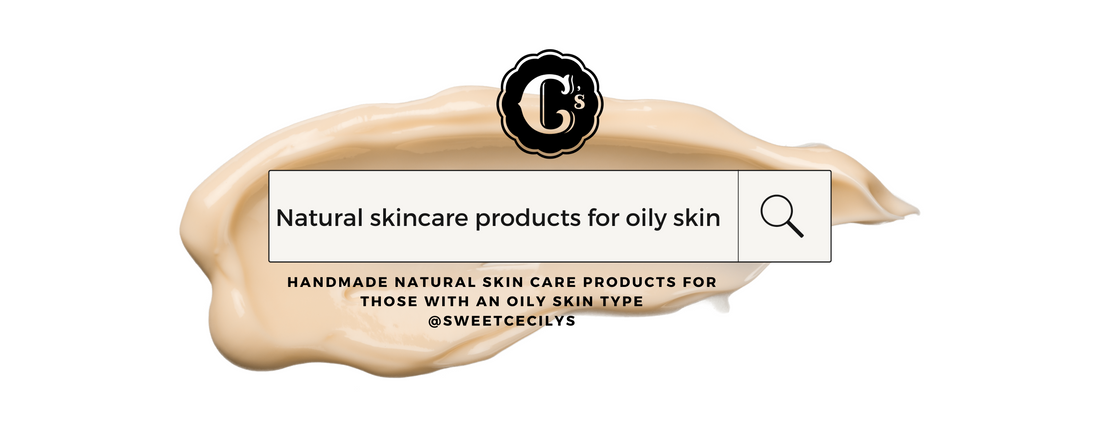 The Best Natural Skincare Products for Oily Skin