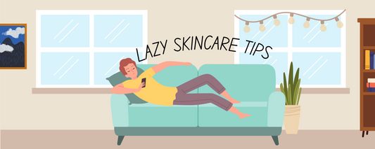 lazy skincare hacks