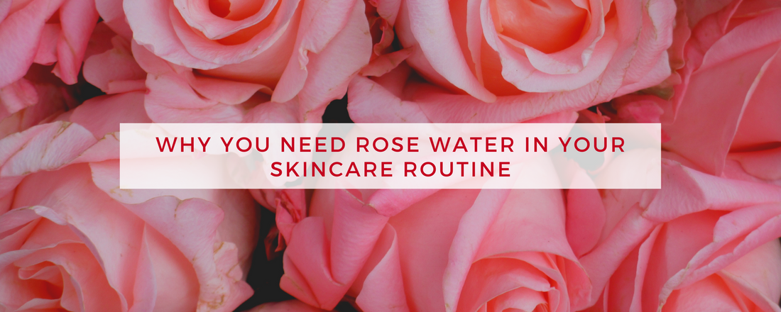 why you need rose water in your skincare routine