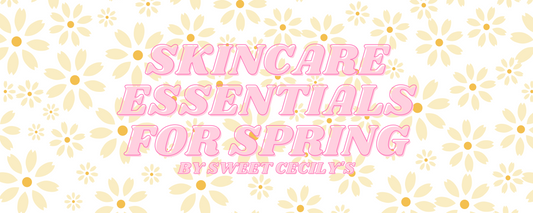 Skincare Essentials for Spring