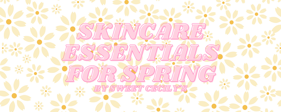 Skincare Essentials for Spring