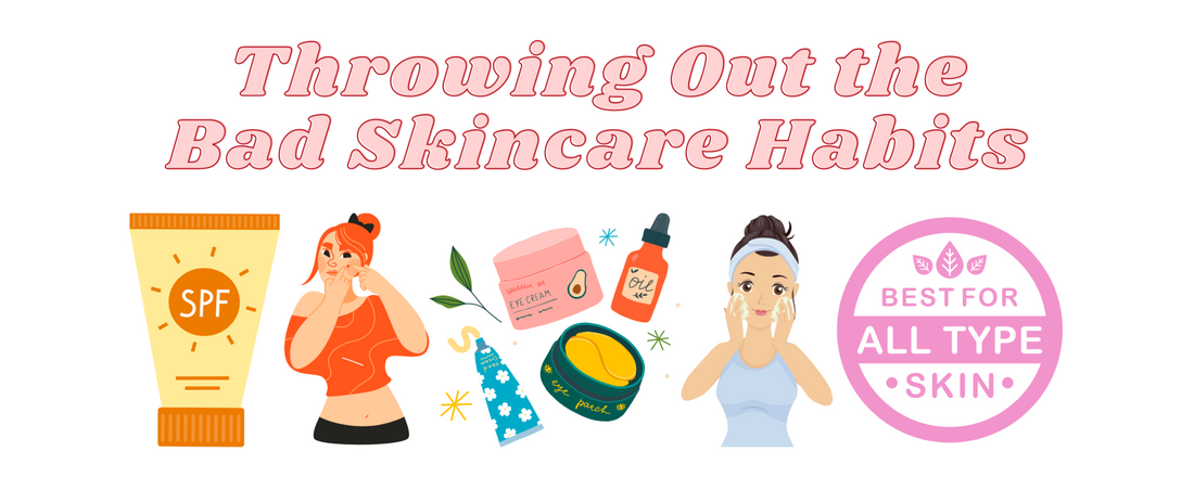 Throwing Out the Bad Skincare Habits