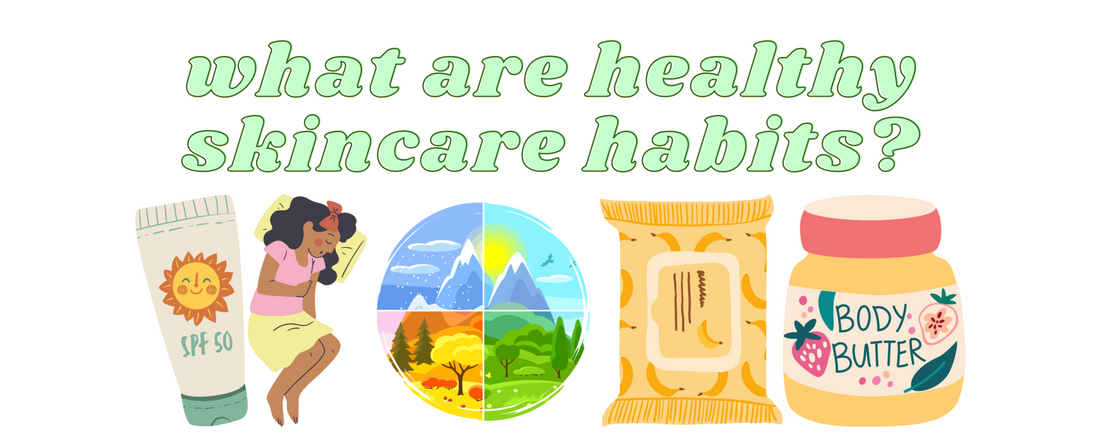 Creating Healthy Skincare Habits