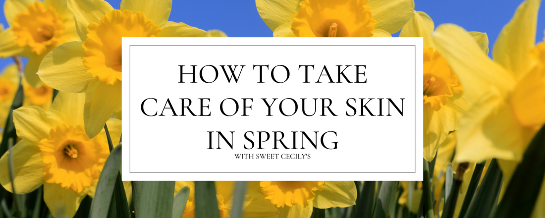 How To Take Care of Your Skin in Spring
