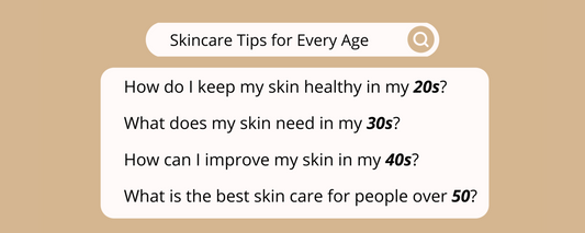 Skincare tips for every age